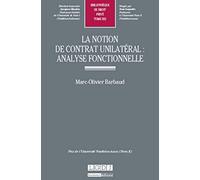 La Notion de contrat unilatéral : analyse fonctionnelle Tome 552