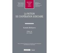 La notion de coopération judiciaire (Tome 597)