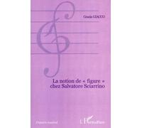 La notion de « figure » chez Salvatore Sciarrino – L'Harmattan