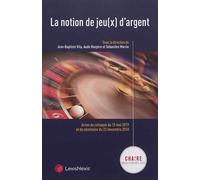 La Notion De Jeu(X) - Actes Du Colloques Du 15 Mai 2019 Et Du Séminaire Du 23 Novembre 2018