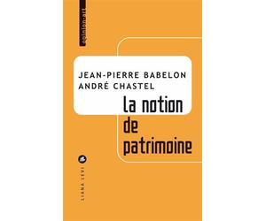 La notion de patrimoine - Jean-Pierre Babelon - Liana levi - broché - Essai