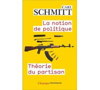 La Notion de politique - Théorie du partisan