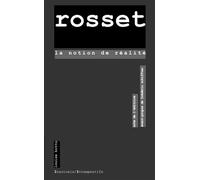 La notion de réalité - Clément Rosset - Louise Bottu - broché - Essai