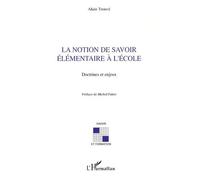 La notion de savoir élémentaire à l'école Doctrines et enjeux - Alain Trouvé - L'harmattan - broché - Etude