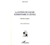 La notion de savoir élémentaire à l'école Doctrines et enjeux - Alain Trouvé - L'harmattan - broché - Etude