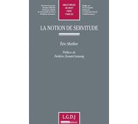 La notion de servitude - Eric Meiller - Lgdj - broché - Etude