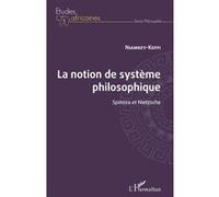 La notion de système philosophique. spinoza et nietzsche Niamkey Koffi (Auteur)