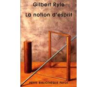 La Notion d'esprit Pour une critique des concepts mentaux - Gilbert Ryle - Payot - Poche - Essai