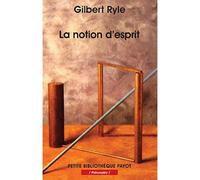 La Notion d'esprit Pour une critique des concepts mentaux - Gilbert Ryle - Payot - Poche - Essai