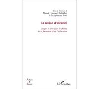 La notion d'identité Usages et sens dans le champ de la formation et de l'éducation - Maryvonne Sorel - L'harmattan - broché - Essai