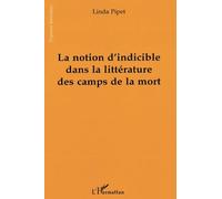 Linda Pipet – La notion d'indicible dans la littérature des camps de la mort – Broché – L'Harmattan