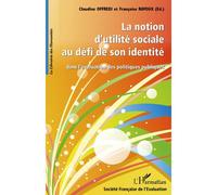 La notion d'utilité sociale au défi de son identité Dans l'évaluation des politiques publiques - Françoise Ravoux - L'harmattan - broché - Essai