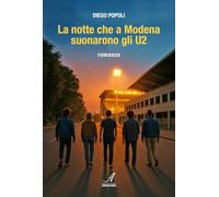 La notte che a Modena suonarono gli U2