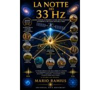 LA NOTTE DEI 33 HZ: Quando Starlink, le Piramidi e la Rosa Mistica Planetaria attivarono la più antica rete della Terra