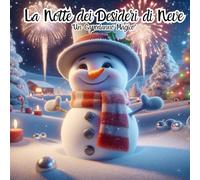 La Notte dei Desideri di Neve: "Un Capodanno Magico"