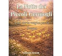 La Notte dei Piccoli Germogli: Una storia magica per la Pasqua