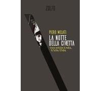 La Notte Della Civetta. Storie Eretiche Di Mafia, Di Sicilia, D'italia