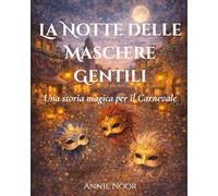 La Notte delle Maschere Gentili: Una storia magica per il Carnevale