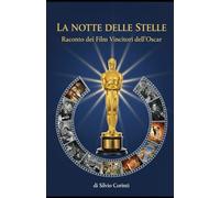 LA NOTTE DELLE STELLE: Racconto dei Film Vincitori dell'Oscar