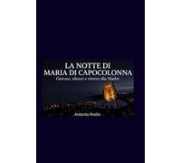 La notte di Maria di Capocolonna: Giovani, silenzi e ritorni alla Madre