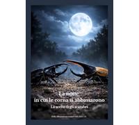 La notte in cui le corna si abbassarono: La scelta degli scarabei