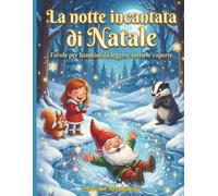 La notte incantata di Natale: Favole per bambini da leggere sotto le coperte