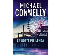 La notte più lunga | Michael Connelly Michael Connelly (Auteur)