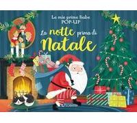 La Notte Prima Di Natale. Le Mie Prime Fiabe Pop-Up