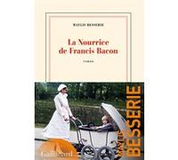Maylis Besserie – La nourrice de Francis Bacon – Roman – Broché