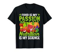 La Nourriture est ma Passion La Nutrition est ma Science T-Shirt