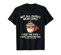 La nouveauté de Coffee Lover I Skip The Cape I Have Coffee T-Shirt