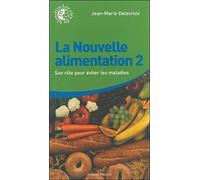 La Nouvelle alimentation 2 - Son rôle pour éviter les maladies
