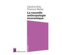 La nouvelle anthropologie économique - Caroline Dufy - La découverte - Poche - Essai