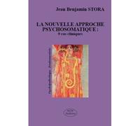 La nouvelle approche psychosomatique : 9 cas cliniques - Jean Benjamin Stora - Mjw Fedition - broché - Essai