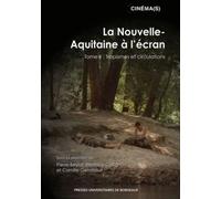 La Nouvelle-Aquitaine à l’écran: Tome II : Tropisme et circulations