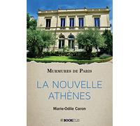 LA NOUVELLE ATHENES: MURMURES DE PARIS