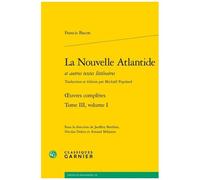 La Nouvelle Atlantide Et Autres Textes Littéraires, Oeuvres Complètes - Tome 3, Volume 1