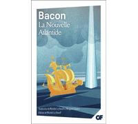 Francis Bacon – La Nouvelle Atlantide – Traduction Margaret Llasera & Michèle Le Dœuff – Flammarion
