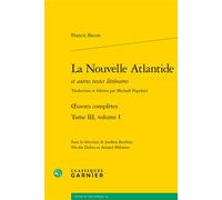 La Nouvelle Atlantide Oeuvres complètes - Pierre François Moreau - Classiques Garnier - broché - Essai