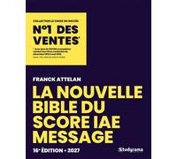 La nouvelle bible du Score IAE message 2027 - Franck Attelan - Studyrama Eds - broché - Scolaire / Universitaire