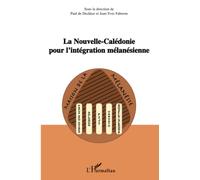 La Nouvelle-Calédonie pour l'intégration mélanésienne