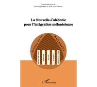 La Nouvelle-Calédonie pour l'intégration mélanésienne