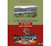 La Nouvelle-Calédonie, un destin peu commun - Jean-Christophe Gay - Ird Eds - broché - Monographie