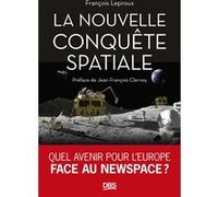 La Nouvelle Conquête Spatiale - Quel Avenir Pour L'europe Face Au New Space ?
