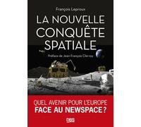 La nouvelle conquête spatiale Quel avenir pour l'Europe face au NewSpace ? - Jean-François Clervoy - De Boeck Supérieur - broché - Essai