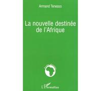 La nouvelle destinée de l'Afrique - Armand Tenesso - L'harmattan - broché - Essai