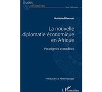 La nouvelle diplomatie économique en Afrique Mohamed Harakat (Auteur)
