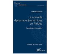 La Nouvelle Diplomatie Économique En Afrique - Paradigmes Et Modèles