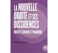 La Nouvelle Droite et ses dissidences Identité, écologie et paganisme - Stéphane François - Le Bord De L'eau Eds - broché - Essai