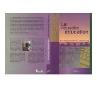 LA NOUVELLE ÉDUCATION NTIC, Transdisciplinarité et Communautique Gille Le Mire (Auteur), Pierre-Léonard Harvey (Auteur)